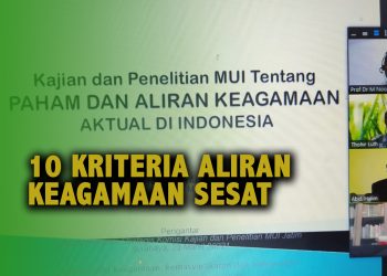 10 Kriteria MUI dalam Menentukan Paham dan Aliran Keagamaan Sesat