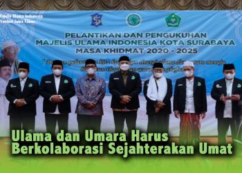 Lantik MUI Surabaya, Kiai Mutawakkil : Ulama dan Umara Harus BerKolaborasi